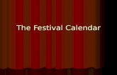 The Festival Calendar. The Roman Calendar general introduction Republican year – 355 days, - required intercalation of entire month Republican year –