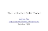 The Heckscher-Ohlin Model Udayan Roy uroy/eco41 October 2009.
