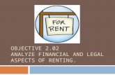 OBJECTIVE 2.02 ANALYZE FINANCIAL AND LEGAL ASPECTS OF RENTING.