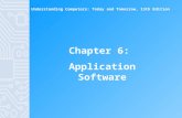 Understanding Computers: Today and Tomorrow, 13th Edition Chapter 6: Application Software.