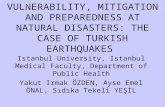 VULNERABILITY, MITIGATION AND PREPAREDNESS AT NATURAL DISASTERS: THE CASE OF TURKISH EARTHQUAKES Istanbul University, Istanbul Medical Faculty, Department.