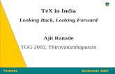 TUG2002September 2002 TUG2002September 2002 TeX in India Looking Back, Looking Forward Ajit Ranade TUG 2002, Thiruvananthapuram.