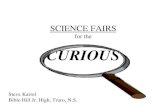 SCIENCE FAIRS for the CURIOUS Steve Karrel Bible Hill Jr. High, Truro, N.S.