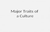 Major Traits of a Culture. Language Languages – sounds, intonation, inflection, accents. Dialects can vary by region, class standing, etnicities. Writing.