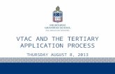 VTAC AND THE TERTIARY APPLICATION PROCESS THURSDAY AUGUST 8, 2013.