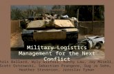 Military Logistics Management for the Next Conflict Chris Ballard, Wyly Gilfoil, Kathy Lau, Jay Miseli, Scott Ostrowski, Sebastien Prangere, Sug Je Sohn,