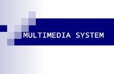 MULTIMEDIA SYSTEM. INTRODUCTION Multimedia system comprises of combination from elements such as texts, graphics, animation, sounds and videos to present.