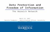 Data Protection and Freedom of Information The Warwick Network 12 August 2015 Natalie Snodgrass – Administrative Officer, University Secretary’s Office.