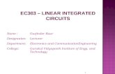 1 EC303 – LINEAR INTEGRATED CIRCUITS Name : Gurjinder Kaur Designation:Lecturer Department:Electronics and CommunicationEngineering College:Gurukul Vidyapeeth.