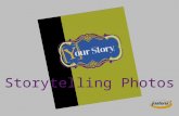 Storytelling Photos. Photo Process Brainstorming topic Use formal process to develop coverage ideas Photo selection Consider technical quality and compositional.