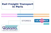 STORES Rail Freight Transport in Paris. © NP 2 Monoprix at a glance Monoprix  286 stores  A broad range of products: an average of 30,000  Many services.