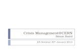 Crisis Management@CERN Simon Baird EN Seminar 30 th January 2014.