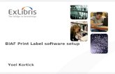 BIAF Print Label software setup Yoel Kortick. 2 All of the information and material inclusive of text, images, logos, product names is either the property.