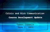 Crisis and Risk Communication Course Development Update Damon Coppola June 7, 2011.