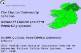 The Clinical Indemnity Scheme- National Clinical Incident Reporting system. OECD Health Care Quality Indicators Seminar on improving Patient Safety Data.