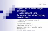 Japan as a knowledge economy - Assessment and lessons for developing countries- JJ/WBGSP Scaling Up African Conference In Nairobi, Kenya Tsutomu Shibata.