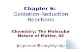 Chapter 6: Oxidation-Reduction Reactions Chemistry: The Molecular Nature of Matter, 6E Jespersen/Brady/Hyslop.