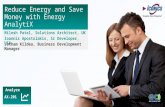 ICONICS Worldwide Customer Summit - © 2013 Reduce Energy and Save Money with Energy AnalytiX Milesh Patel, Solutions Architect, UK Ioannis Apostolakis,