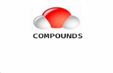 COMPOUNDS. WHAT IS A COMPOUND? A pure substance made of 2 or more elements that are chemically combined, forming a molecule. If the proportion of elements.