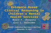 Evidence-Based Clinical Reasoning in Children's Mental Health Services Bruce F. Chorpita Eric L. Daleiden CHARPP Conference: Real Data in Real Time September.