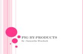 PIG BY-PRODUCTS By : Samantha Winebark. INDUSTRIAL PIG BY- PRODUCTS.