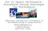1 Behavioral and physical consequences of disordered eating in young athletes Michelle Weinbender R.D., Clinical Dietitian/Food and Nutrition Services.