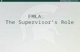 FMLA: The Supervisor’s Role. What is FMLA?  The Family and Medical Leave Act of 1993 is a federal law  Requires employers to provide job-protected leave.