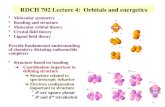 4-1 RDCH 702 Lecture 4: Orbitals and energetics Molecular symmetry Bonding and structure Molecular orbital theory Crystal field theory Ligand field theory
