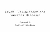 Liver, Gallbladder and Pancreas diseases Premed 2 Pathophysiology