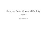 Process Selection and Facility Layout Chapter 6. Learning Objective Compare the four basic processing types Describe product layouts and their main advantages.