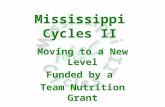 Mississippi Cycles II Moving to a New Level Funded by a Team Nutrition Grant.