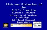 Fish and Fisheries of the Gulf of Mexico Richard S. Fulford University of Southern Mississippi Gulf Coast Research Laboratory.