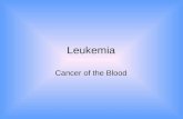Leukemia Cancer of the Blood. What is Leukemia? Leukemia is a type of cancer that starts in the blood- forming tissue, such as the bone marrow, and causes.