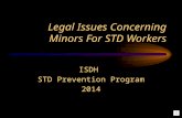 Legal Issues Concerning Minors For STD Workers ISDH STD Prevention Program 2014.