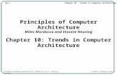 10-1 Chapter 10 - Trends in Computer Architecture Principles of Computer Architecture by M. Murdocca and V. Heuring © 1999 M. Murdocca and V. Heuring Principles.