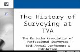 Transmission & Operations Surveys Tennessee Valley Authority The History of Surveying at TVA The Kentucky Association of Professional Surveyors 45th Annual.
