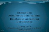 1 Exemption AdministrationTraining Related to Accepting Certificates Prepared by the Streamlined Sales Tax Governing Board Audit Committee Prepared January.