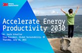 Accelerate Energy Productivity 2030 Dr. Gayle Schueller Vice President, Global Sustainability, 3M Thursday, July 16, 2015.