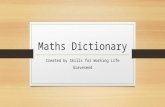 Maths Dictionary Created by Skills for Working Life Gravesend.