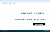Confidential PRODUCT LAUNCH Autodesk Certified User.