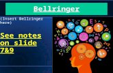 Bellringer (Insert Bellringer here) See notes on slide 7&9.