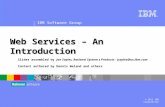 ® IBM Software Group © 2012 IBM Corporation Web Services – An Introduction Slides assembled by Jon Sayles, Rational System z Products - jsayles@us.ibm.comjsayles@us.ibm.com.
