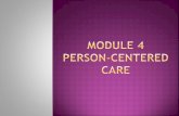 Objectives - At the end of the module, the nurse aide will be able to: 1. Understand the concept/ philosophy of person-centered care. 2. Recognize key.