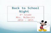 Back to School Night 4 th Grade Mrs. McDevitt 2014 - 2015.