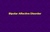 Bipolar Affective Disorder. Introduction Bipolar disorder (BPD) is one of the most severe forms of mental illness and is characterized by swinging moods.