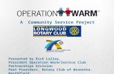 A Community Service Project created by Presented by Rich Lalley, President Operation Warm/Service Club Partnerships Division Past President, Rotary Club.