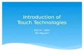 Introduction of Touch Technologies EE174 – SJSU Tan Nguyen.