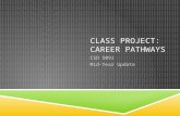 CLASS PROJECT: CAREER PATHWAYS CSD 509J Mid-Year Update.
