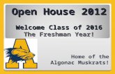 Open House 2012 Welcome Class of 2016 The Freshman Year! Home of the Algonac Muskrats!
