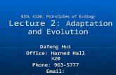 BIOL 4120: Principles of Ecology Lecture 2: Adaptation and Evolution Dafeng Hui Office: Harned Hall 320 Phone: 963-5777 Email: dhui@tnstate.edu.